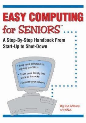 Easy Computing For Seniors by FC&A Publishing
