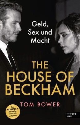 The House of Beckham | Tom Bower | deutsch | The House of Beckham