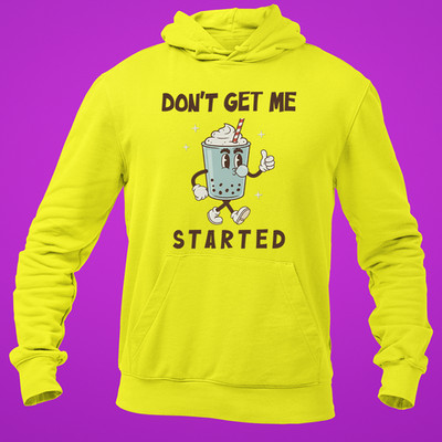 Dont Get Me Started Hoodie Eis lustig Bubble Tea Cartoon Geschenk