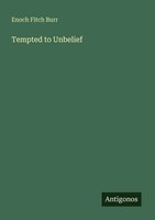 Tempted To Unbelief Enoch Fitch Burr Taschenbuch Englisch 2025 Antigonos Verlag
