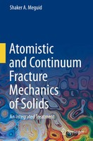 Shaker A. Meguid | Atomistic And Continuum Fracture Mechanics Of Solids | Buch