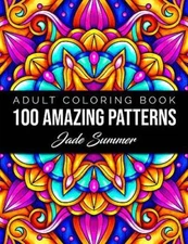 100 Amazing Patterns: An Adult Coloring Book with Fun, Easy, and Rel - VERY GOOD