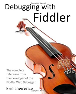 #ad Debugging with Fiddler : The Complete Reference from the Creator $6.48