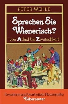 Sprechen Sie Wienerisch? Von Adaxl bis Zwutschkerl von W... | Buch | Zustand gut