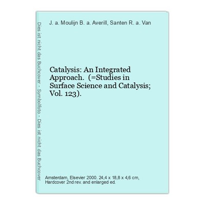 Catalysis: An Integrated Approach. (=Studies in Surface Science and Catalysis; V