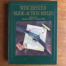 Winchester Slide-Action Rifles Vol 1 Model 1890 & 1906 1st ed. by Ned Schwing