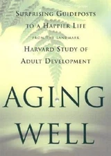Aging Well: Surprising Guideposts to a Happi- 0316989363, hardcover, Vaillant MD