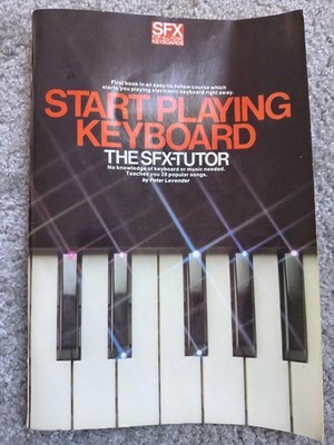 SFX Start Playing Keyboard The SFX-Tutor by Peter Lavender - Easy Course Book 1