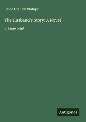 David Graham Phillips | The Husband's Story; A Novel | Buch | Englisch (2025)