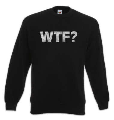 WTF? Sweatshirt Pullover OMG What the Fun Nerd F*** Oh my God Gamer Gaming