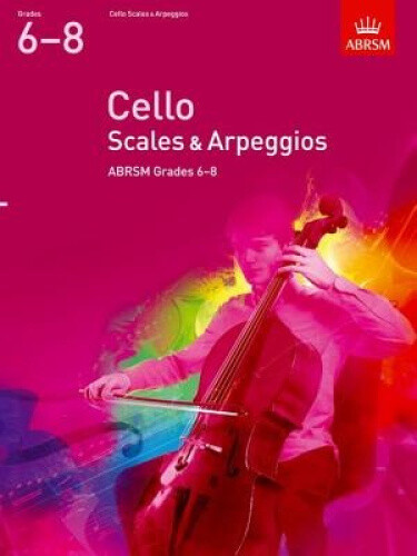 Thumbnail - Cello Scales & Arpeggios, Abrsm Grades 6-8: From 2012 (abrsm Scales &