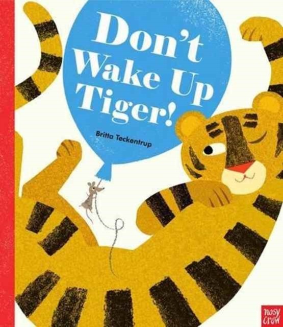 Don't Wake Up Tiger! by Britta Teckentrup (Paperback Book)