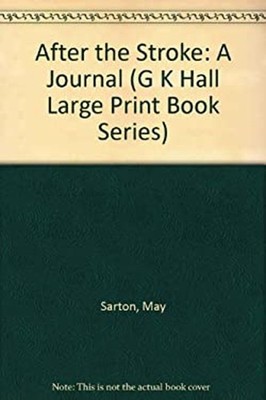 After the Stroke : A Journal Hardcover May Sarton