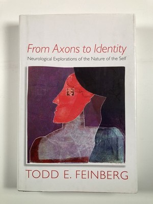 From Axons to Identity | Todd Feinberg | Neuroscience HC