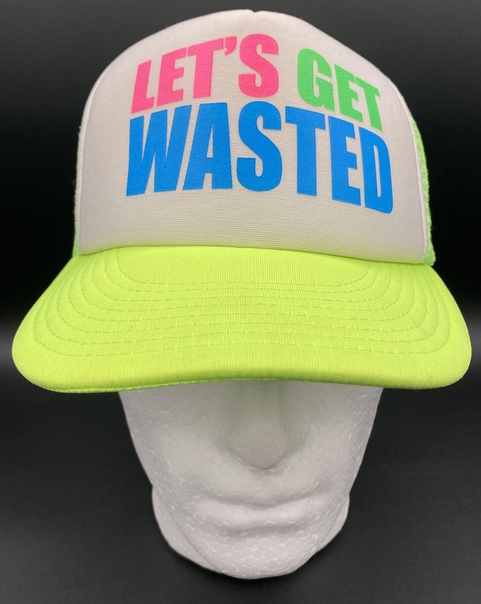 VTG Lets Get Wasted Snapback Mesh Foam Trucker Hat By Cobra Spring