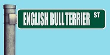 ENGLISH BULL TERRIER ST STREET SIGN HEAVY DUTY ALUMINUM ROAD SIGN 17" x 4"