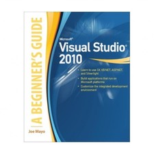 Microsoft Visual Studio 2010: A Beginner's Guide