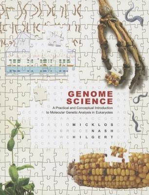 Genome Science : A Practical and Conceptual Introduction to Molecular Genetic...
