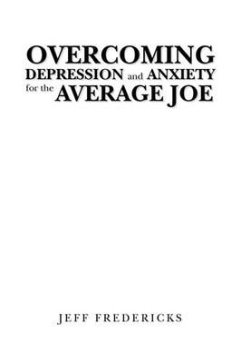 Jeff Fredericks | Overcoming Depression and Anxiety for the Average Joe | Buch