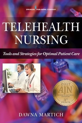 Telehealth Nursing : Tools and Strategies for Optimal Patient Car
