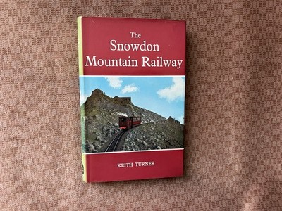The Snowdon Mountain Railway By Keith Turner. Published In 1973 1st Edition