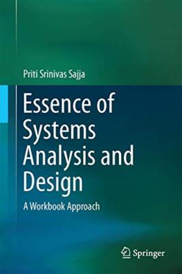 Priti Srinivas Sajja - Essence of Systems Analysis and Design   A Work - X555z