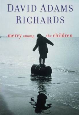 Mercy Among the Children - Hardcover By Richards, David Adams - VERY GOOD