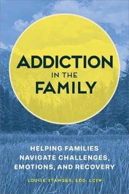 Addiction in the Family : Helping Families Navigate Challenges, E