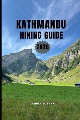Kathmandu Hiking Guide 2026: Clear Direction, Safety Tips, and Scenic Hikes for 