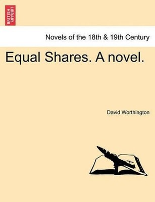 Equal Shares. a Novel. by David Worthington (English) Paperback Book