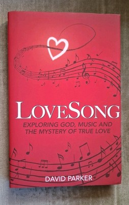'LoveSong' by David Parker.  a journey to discover the Song of God. HB book / DJ
