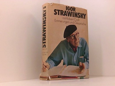 Igor Strawinky mit Robert Craft. Erinnerungen und Gespräche. Strawinsky Igor und