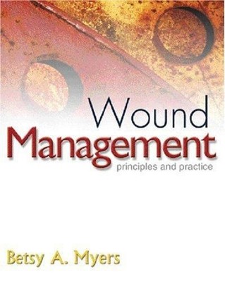 Wound Management : Principles and Practice Compact Disc Betsy A.