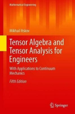Tensoralgebra und Tensoranalyse für Ingenieure: mit Anwendungen für