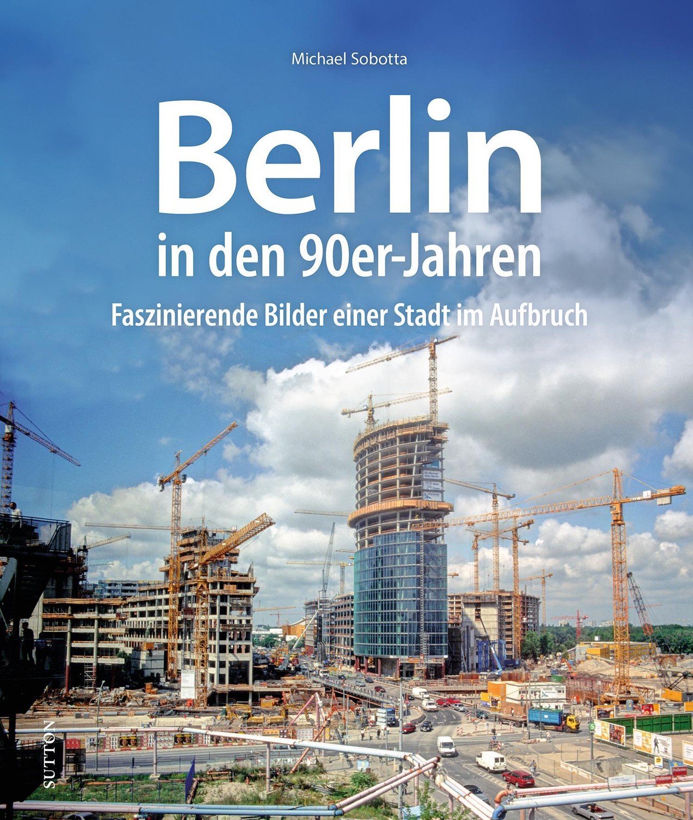 Berlin in den 90er-Jahren Michael Sobotta
