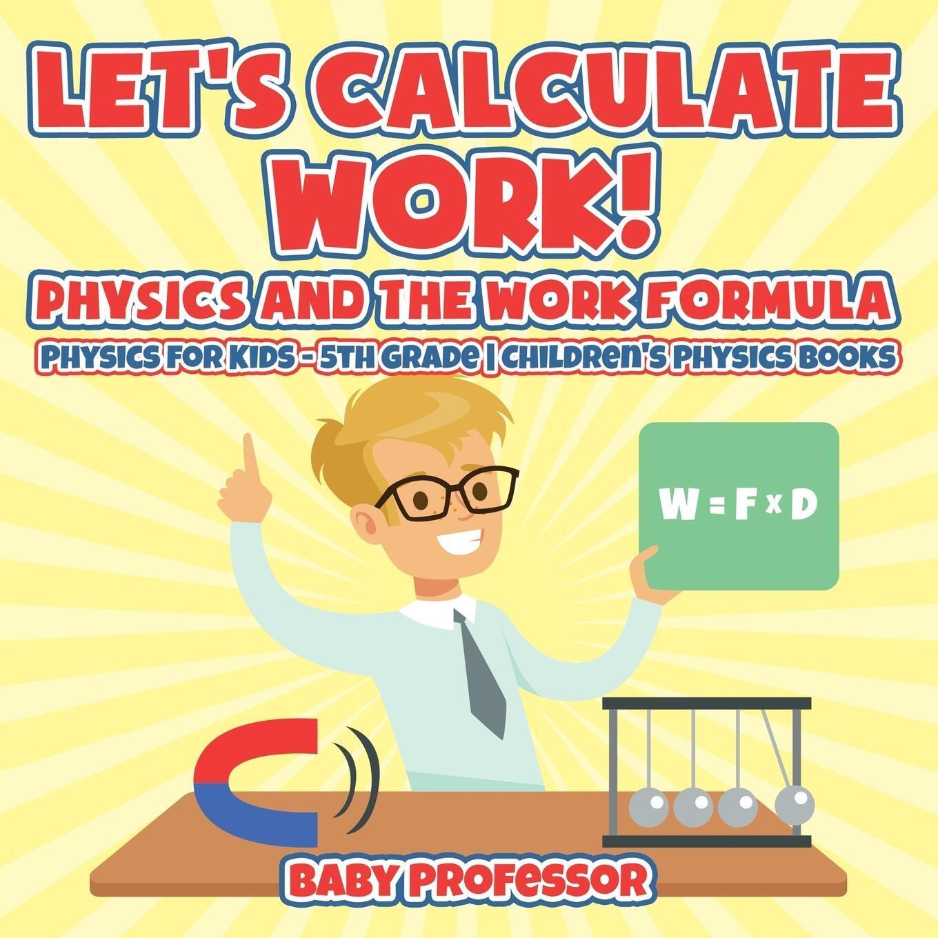 Thumbnail - Let's Calculate Work Physics And The Work Formula Baby Taschenbuch