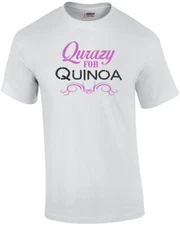 Qurazy For Quinoa T-Shirt