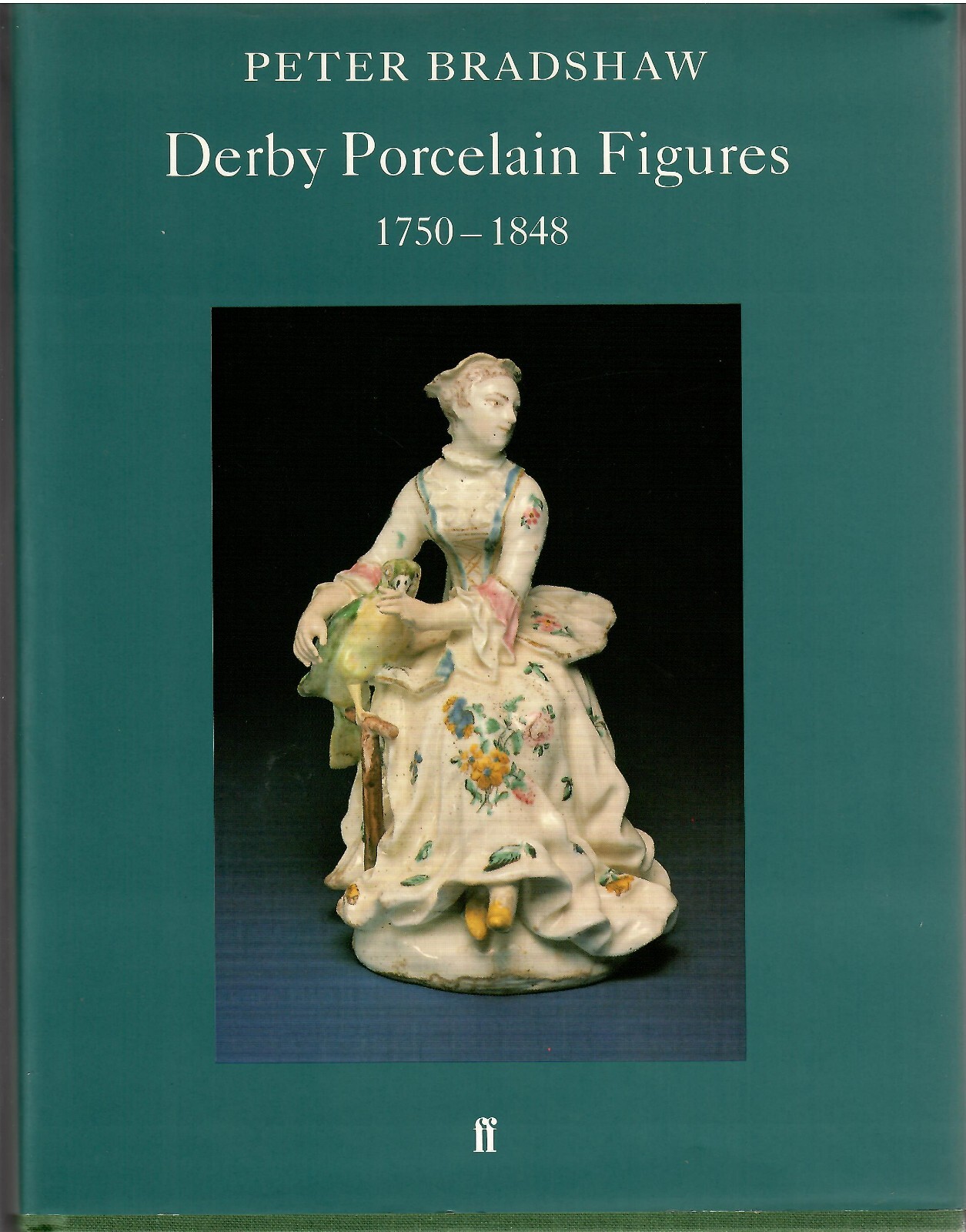 BRADSHAW, PETER Derby porcelain figures 1750-1848 1990 Hardcover