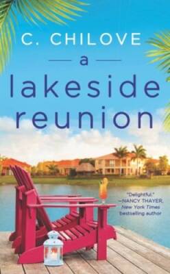 A Lakeside Reunion - Paperback By Chilove, C - GOOD