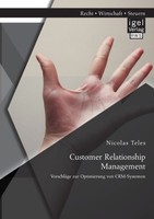 Customer Relationship Management: VorschläGe Zur Optimierung Von Crm-Systemen Ni