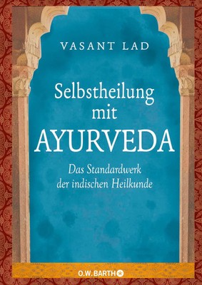 Selbstheilung mit Ayurveda | Vasant Lad | Buch | 416 S. | Deutsch | 2010