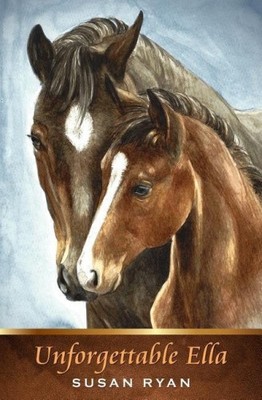 Unforgettable Ella by Author Susan Ryan [Paperback]