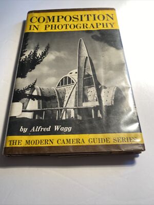 Composition In Photography 1957 By Alfred Wag A Modern Camera Guide Series abj