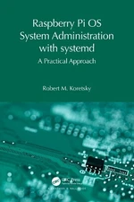 Raspberry Pi OS System Administration with systemd - 9781032596341