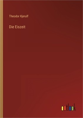 Die Eiszeit (Paperback or Softback)