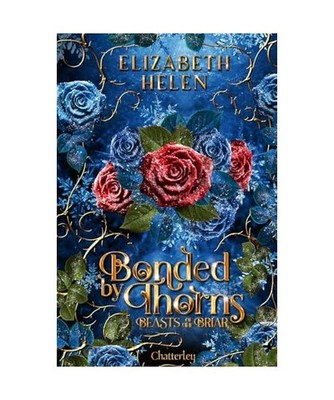 Bonded by Thorns - Beasts of the Briar - Tome 1, Helen, Elizabeth