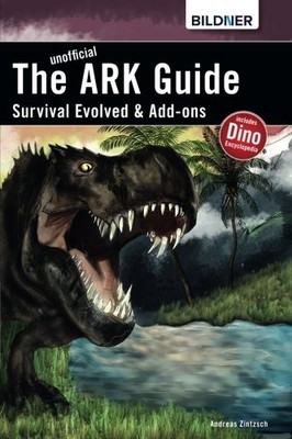 The unofficial ARK Guide: Survival Evolved & Add-ons By Andreas 