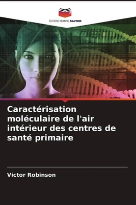Victor Robinson | Caractérisation moléculaire de l'air intérieur des centres...