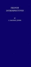 French Introspectives from Montaigne to Andre Gide, Jones, Percy Mansell, Good B
