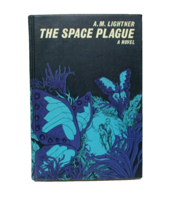 The Space Plague a novel by A.M. Lightner 1966 first edition hardcover book